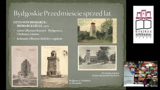 Bydgoskie Przedmieście sprzed lat: historia i codzienność - 6: Miejsca do pamiętania (napisy, AD)