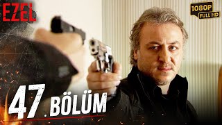 Ezel 47. Bölüm (Full HD)