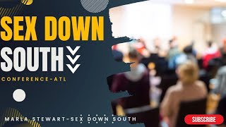 Marla Renee Stewart: What is The Sex Down South Conference?