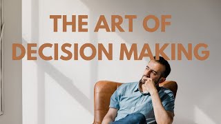 The Art of Decision Making