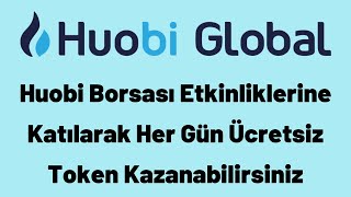 Huobi Etkinliklerine Katılarak Her Gün Ücretsiz Token Kazanabilirsiniz (candydrop, primebox)