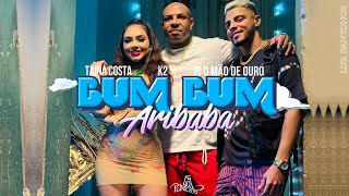 Tainá Costa e K2 - Bum Bum Aribaba | prod. JS o Mão de Ouro (VIDEOCLIPE OFICIAL)