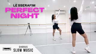 LE SSERAFIM (르세라핌) - 'Perfect Night' - Dance Tutorial - SLOW MUSIC + MIRROR (Chorus)