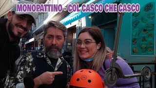 Monopattino - Col casco che casco!