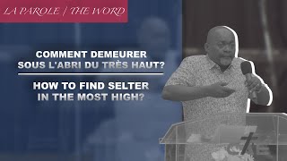 COMMENT DEMEURER SOUS L’ABRI DU TRÈS HAUT?  🗣 | La PAROLE ! | Avec Pst. Didier Senga