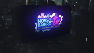 Estreia do programa nosso Bairro na Tv