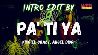 Kiko El Crazy, Angel Dior - Pa' Ti Ya Intro 120 Bpm Extended Edit By @Chokofreshmix