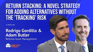 21 'Return Stacking' with Rodrigo Gordillo and Adam Butler, ReSolve Asset Management