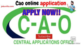 How to Apply Using CAO - (Central Application)