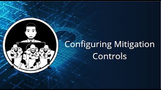 Configuring Mitigation Controls