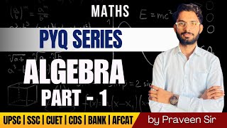 SSC Maths PYQ Series | Algebra Part- 1 | For All Competitive Exams | By Praveen Sir