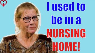 "I Used To Be In A Nursing Home" | Cheryl K. Testimonial