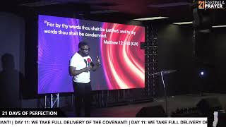 Day 11| We Take Full Delivery of the Covenant | 21 Days of Perfection | 7.11.2024