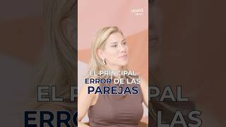 El PRINCIPAL ERROR de las PAREJAS #shorts #saludmental #parejas #error #tips