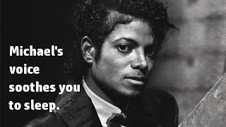 michael jackson's voice soothes you to sleep