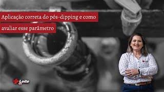 Aplicação correta do pós-dipping e como avaliar esse parâmetro