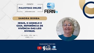 Sandra Borba | Jesus, o Modelo e Guia. Referência de vivência das leis divinas.