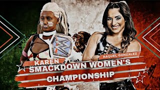 TGMB:KAREN VS RAQUEL GONZALEZ FOR THE SMACKDOWN WOMEN'S CHAMPIONSHIP