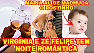 VIRGÍNIA E ZÉ FELIPE TEM NOITE ROMANTICA 😱|| MARIA ALICE MACHUCA O ROSTINHO