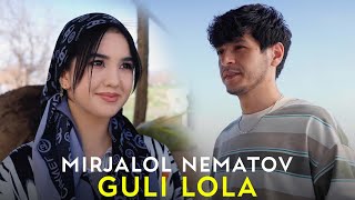 Mirjalol Nematov - Guli Lola (Premyera)