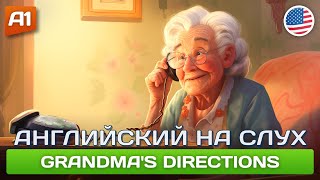 Grandma’s Directions - Смешной рассказ на английском для начинающих (А1) 🎧 Английский на слух