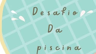 Desafio da piscina!