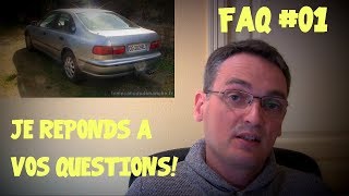 Je réponds à toutes vos questions ! FAQ #01