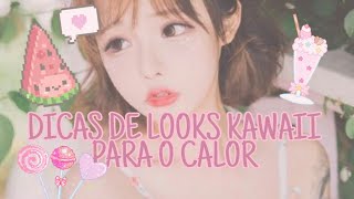 DICAS DE LOOKS KAWAII PARA O VERÃO^^/#comoserkawaii