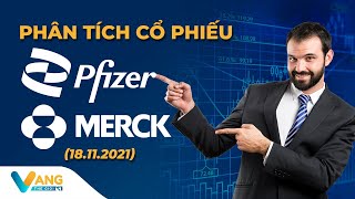 18.11.2021 | PHÂN TÍCH CỔ PHIẾU PFIZER & CỔ PHIẾU MERCK | VÀNG THẾ GIỚI