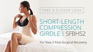 Take A Closer Look | Marena's Short-Length Post-Surgical Compression Girdle - SFBHS2