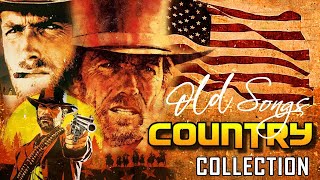 Greatest Hits Classic Country Songs Of All Time 🤠 The Best Of Old Country Songs Playlist Ever