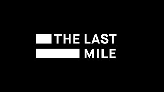 THE LAST MILE