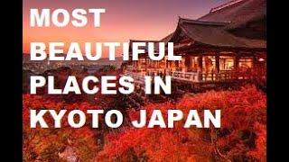 Top 10 Places to Visit in Kyoto, Japan | Most Beautiful Tourist Places in Kyoto, japan