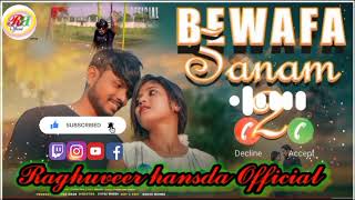 Bewafa Sanam New Santhali Call Ringtone video//2024