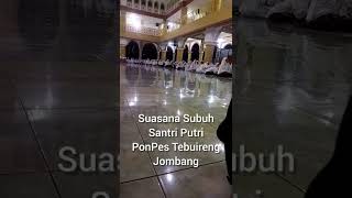 Suasana Subuh Santri Putri Ponpes Tebuireng Jombang #Short