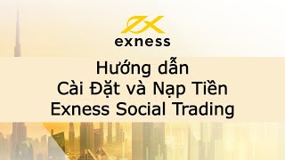 GTS | Cách Cài Đặt Và Nạp Tiền Exness Social Trading Mới Nhất