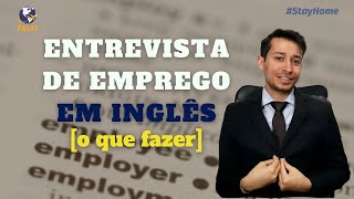 Como se preparar para uma entrevista de emprego EM INGLÊS