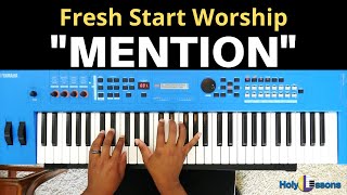 How to play "MENTION" Fresh Start Worship (contemporary gospel piano tutorials)