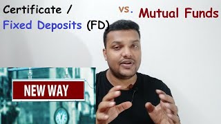 Certificate / Fixed Deposits (FD) vs. Mutual Funds: Which is Better