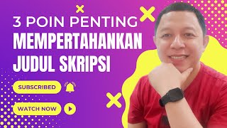 3 Poin Penting Mempertahankan JUDUL Skripsi di Depan DOSEN PEMBIMBING