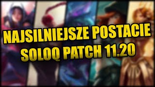 NAJSILNIEJSZE POSTACIE SOLOQ PATCH 11.20