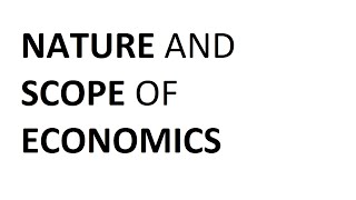 Nature and Scope of Economics