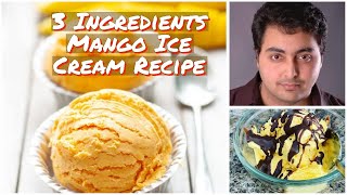 Mango Ice Cream - with only 3  ingredient - Easy and Delicious Recipe-