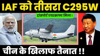 IAF Bolsters Fleet with Third C295W Transport Aircraft to Strengthen Defense Against China