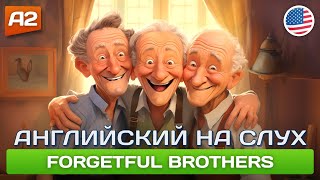 Forgetful Brothers - Смешной рассказ для продвинутых начинающих (А2) 🎧 Английский на слух