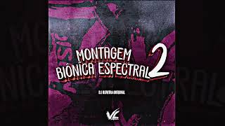 Montagem Biôníca Espectral 2 - Super Slowed