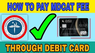 HOW TO PAY MDCAT FEE THROUGH DEBIT CARD|TRICK|EASY METHOD|PMDC|MDCAT 2023|