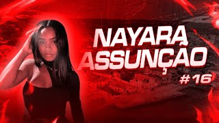 16º CONVIDADO -  NAYARA ASSUNÇÃO - 22/03/2024