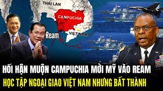 Hối Hận Muộn Campuchia Mời Mỹ Vào Ream: Học Tập Ngoại Giao Việt Nam Nhưng Thất Bại | LSQS