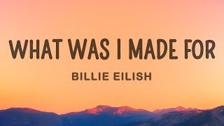 Billie Eilish - What Was I Made For (Lyrics)  | Popular Music Hits Lyrics ♪